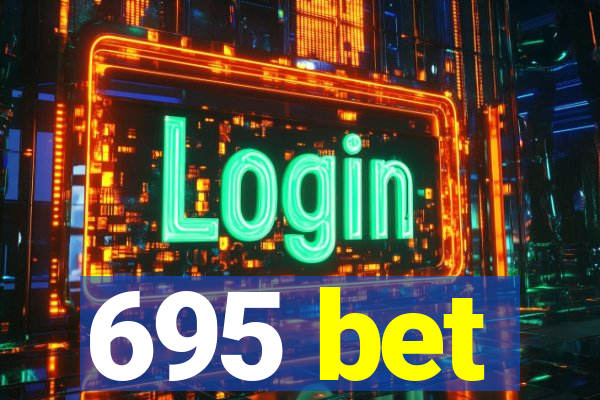 695 bet